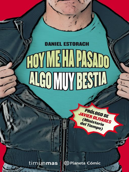 Title details for Hoy me ha pasado algo muy bestia (novela) nº 01/03 by Daniel Estorach Martín - Available